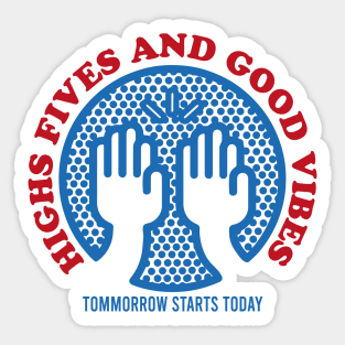 Highs Fives and Good Vibes Sticker